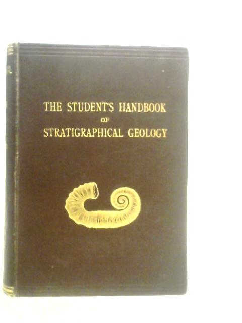 The Student's Handbook of Stratigraphical Geology By A.J.Jukes-Browne