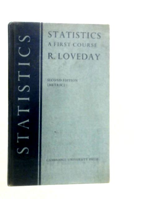 A First Course in Statistics By Robert Loveday