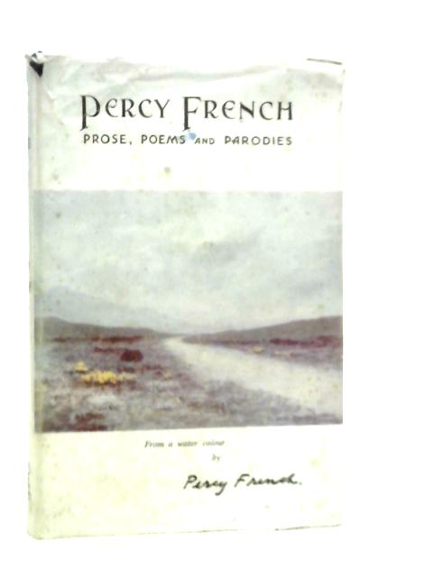 Prose, Poems and Parodies of Percy French By Percy French