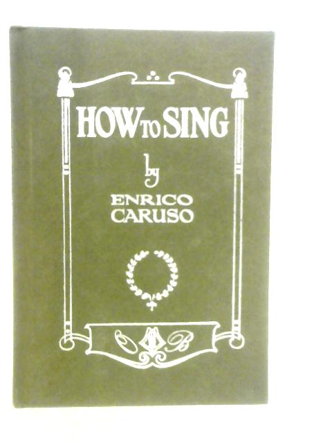 How to Sing By Enrico Caruso Used 1675250950IEV Old Rare