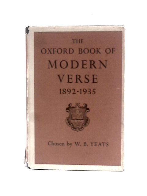 The Oxford Book of Modern Verse 1892-1935 By W.B.Yeats