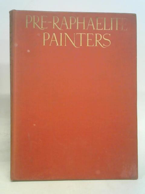 Pre-raphaelite Painters. With a Descriptive Catalogue by John Gere. (British Art von Robin Ironside