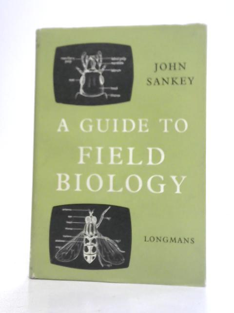 A Guide To Field Biology By John Sankey