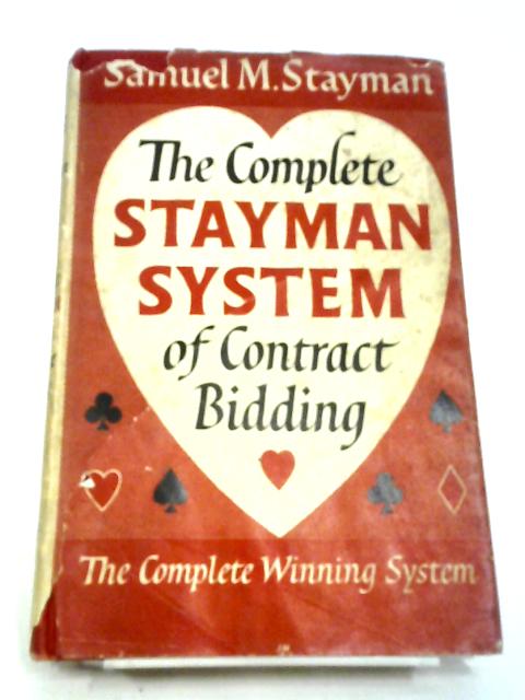 The Complete Stayman System Of Contract Bidding By Samuel M. Stayman