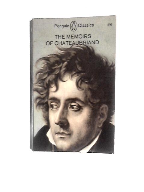The Memoirs of Chateaubriand By Robert Baldick (Intro.)