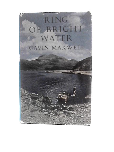 Ring of Bright Water By Gavin Maxwell