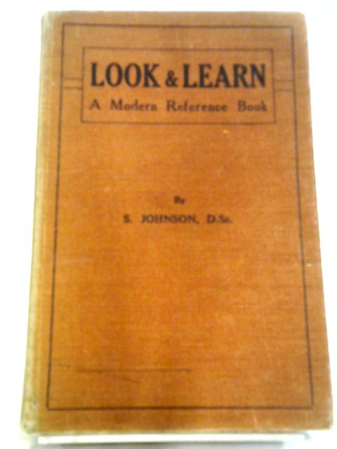 Look And Learn. A Modern Reference Book von S. Johnson.  J. Butler