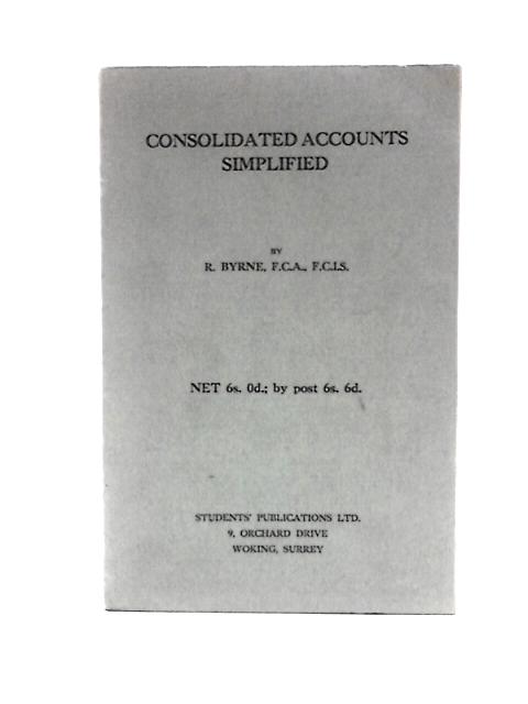 Consolidated Accounts Simplified von R. Byrne