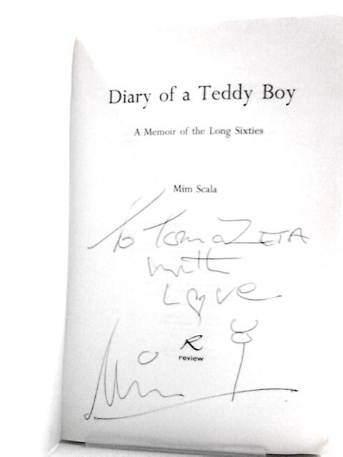 Diary of a Teddy Boy: A Memoir of the Long Sixties von Mim Scala