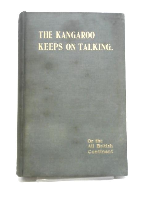 The kangaroo keeps on talking. By Grondona, L. St. Clare.