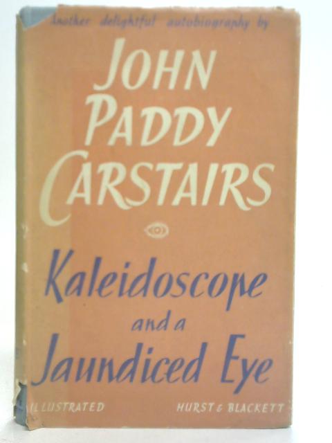 Kaleidoscope And A Jaundiced Eye By John Paddy Carstairs