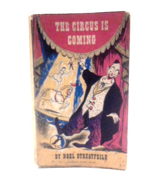 The Circus is Coming By Noel Streatfeild
