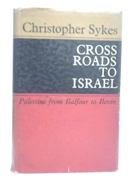 Cross Roads to Israel von Christopher Sykes