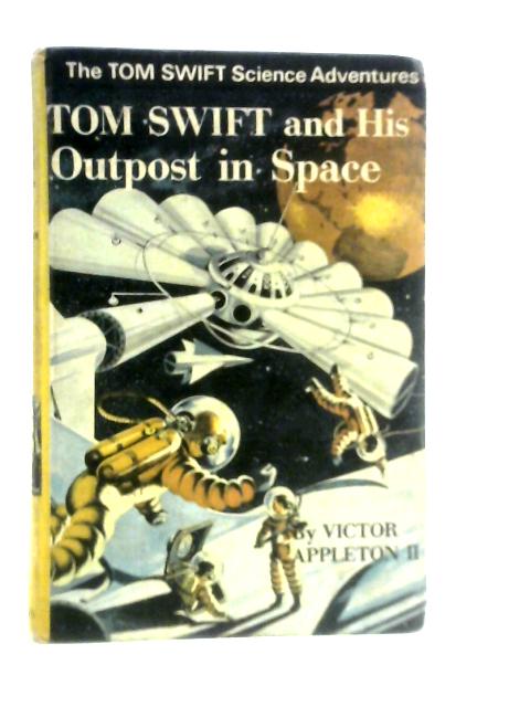 Tom Swift and his Outpost in Space par Victor Appleton II