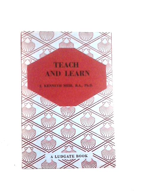 Teach and Learn von J. Kenneth Meir