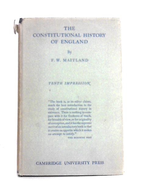 The Constitutional History of England: a Course of Lectures By F. W. Maitland