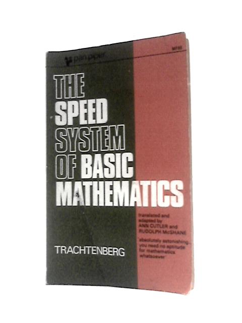 The Trachtenberg Speed System of Basic Mathematics By Ann Cutler Rudolph McShane (Trans. & Ed.)