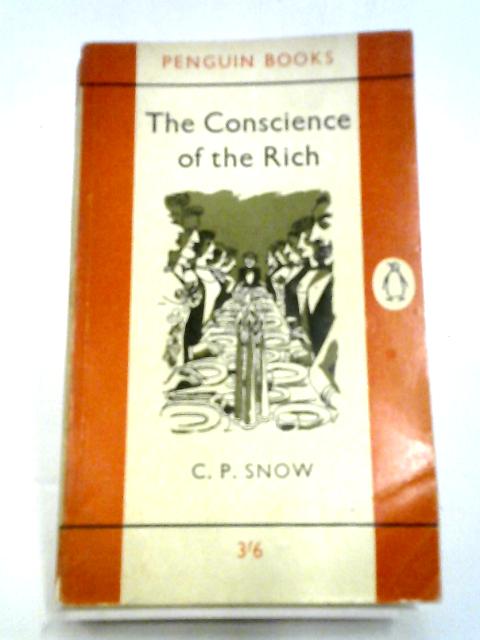 Conscience of the Rich By C. P. Snow