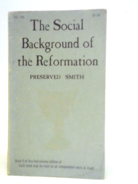 The Social Background of the Reformation By P.Smith