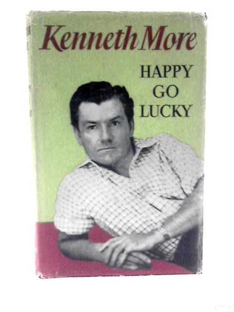 Happy Go Lucky: My Life By Kenneth More