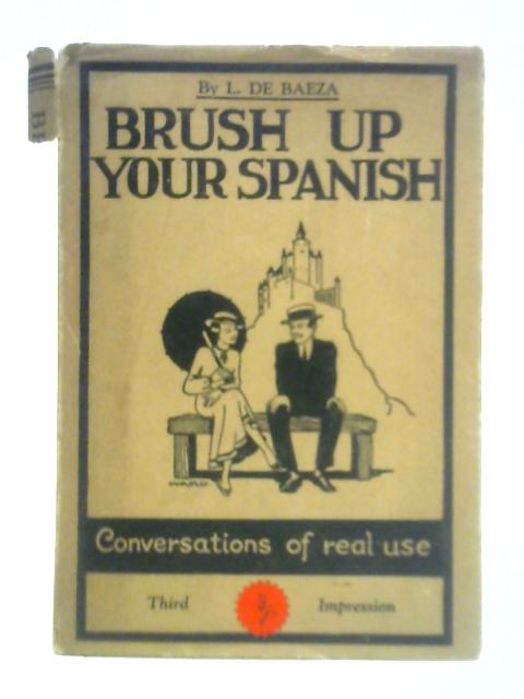 Brush Up Your Spanish par L. de Baeza