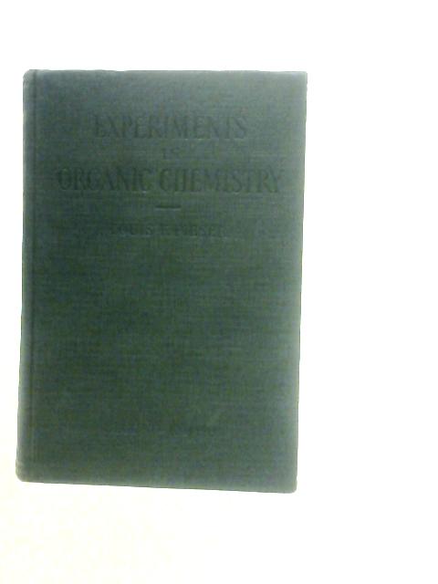 Experiments in Organic Chemistry By Louis F.Fieser