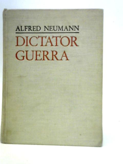 Dictator Guerra par Alfred Neumann