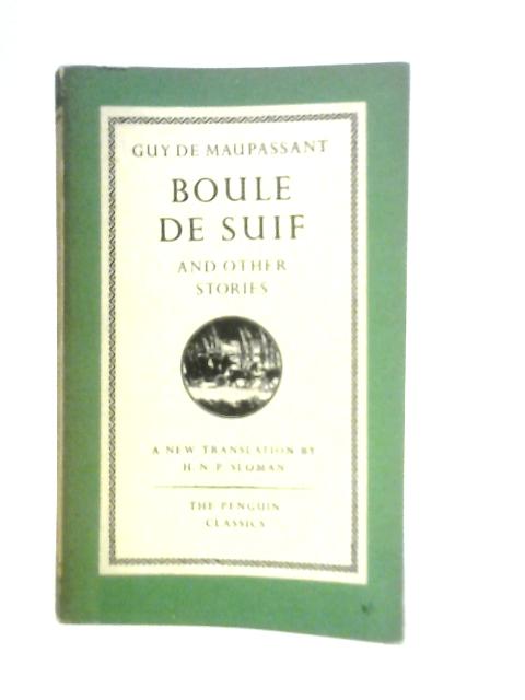 Boule de Suif and Other Stories By Guy De Maupassant