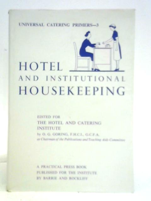 Hotel and Institutional Housekeeping By O. G. Goring (Ed.)