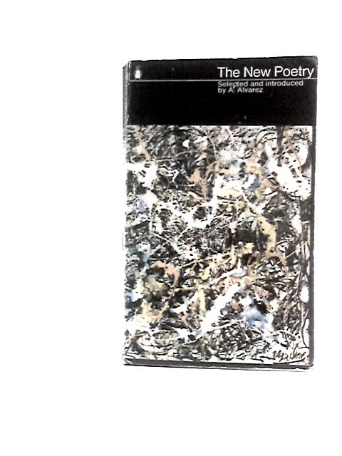 The New Poetry. von A.Alvarez (Ed.)