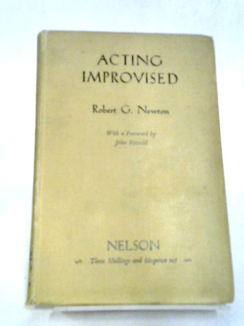 Acting Improvised By Robert G. Newton