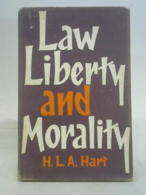 Law, Liberty and Morality - The Harry Camp Lectures at Stanford University 1962 von Hart, H. L. A.