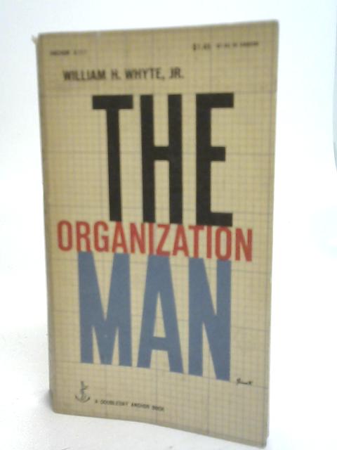 The Organization Man By William H. Jr. Whyte