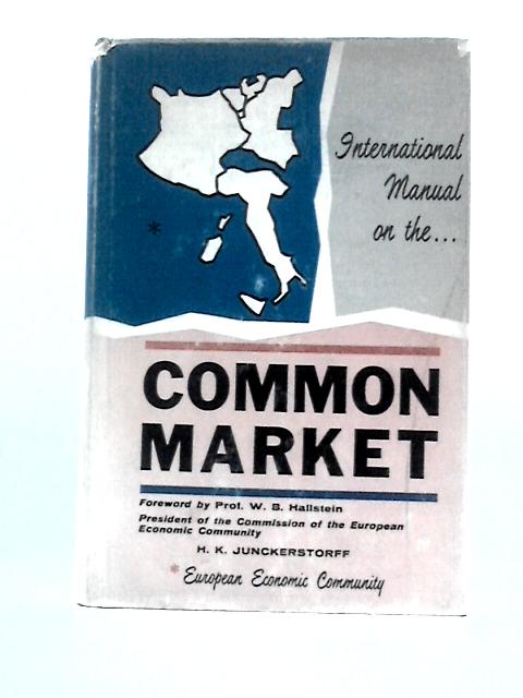 International Manual on The European Economic Community von Henry Alfred Kurt Junckerstorff (Ed.)