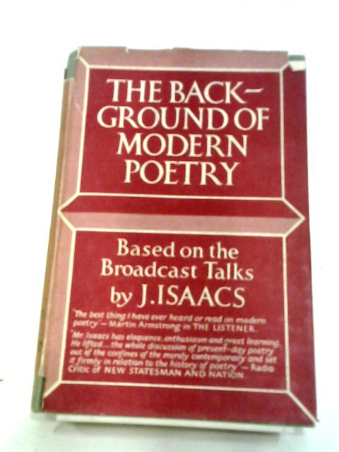 The Background of Modern Poetry. Delivered in the BBC Third Programme par Isaacs, J