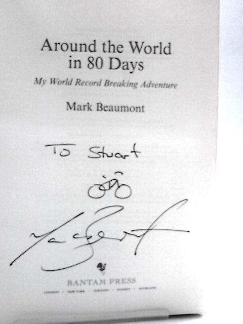 Around the World in 80 Days: My World Record Breaking Adventure By Mark Beaumont