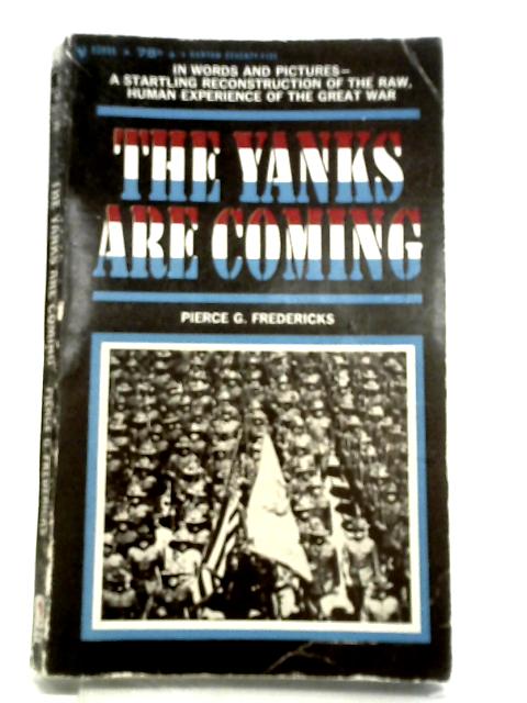 The Yanks Are Coming von Pierce G Fredericks