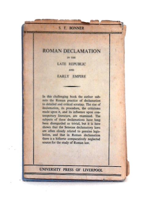 Roman Declamation in the Late Republic and Early Empire par S. F. Bonner