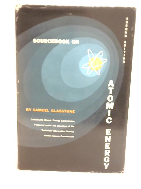Sourcebook on Atomic Energy par Samuel Glasstone