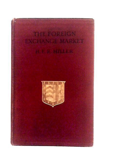 The Foreign Exchange Market By Hugh F. R. Miller