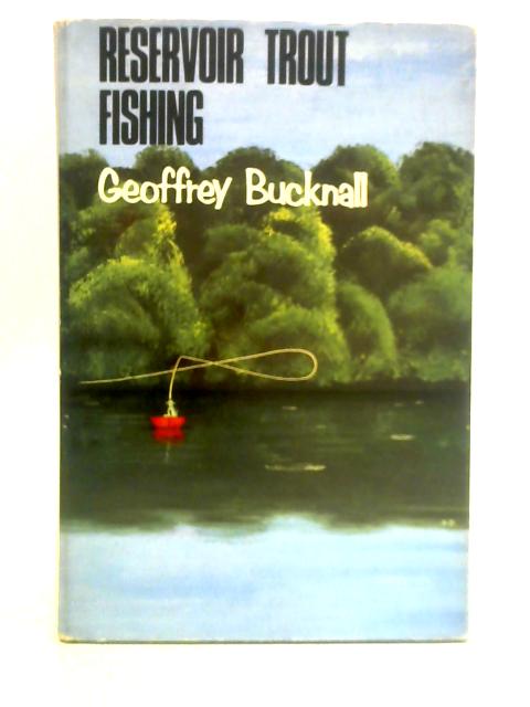 Reservoir Trout Fishing By Geoffrey Bucknall