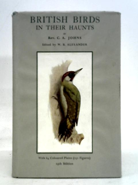 British Birds in Their Haunts von W. B. Alexander