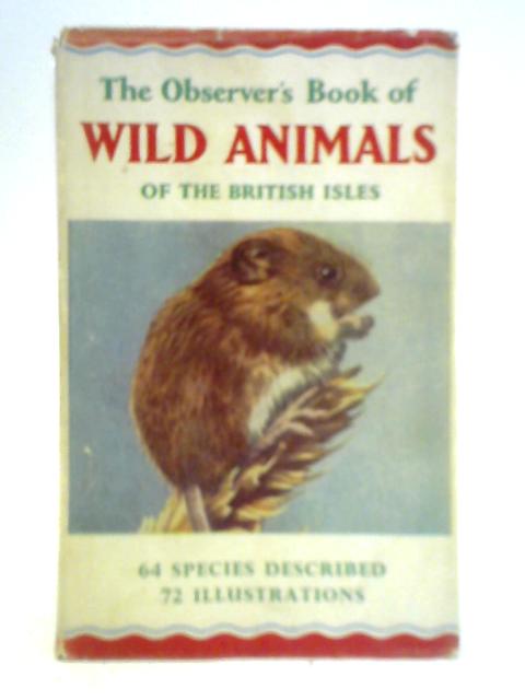 The Observer's Book of Wild Animals of the British Isles By W. J. Stokoe