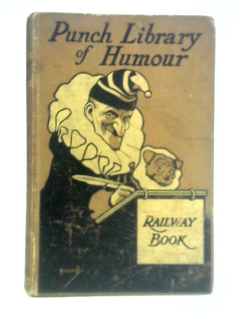 Mr. Punch's Railway Book von Various