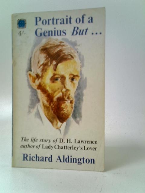 Portrait of a Genius But... von Richard Aldington