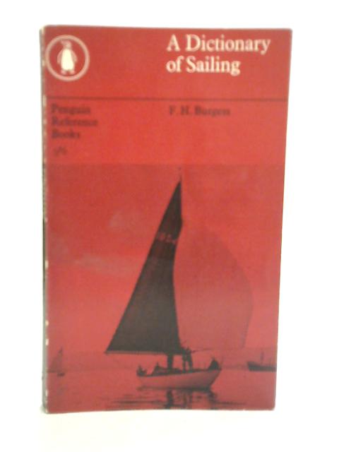 A Dictionary of Sailing von F.H. Burgess