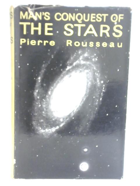 Man's Conquest of The Stars von Pierre Rousseau