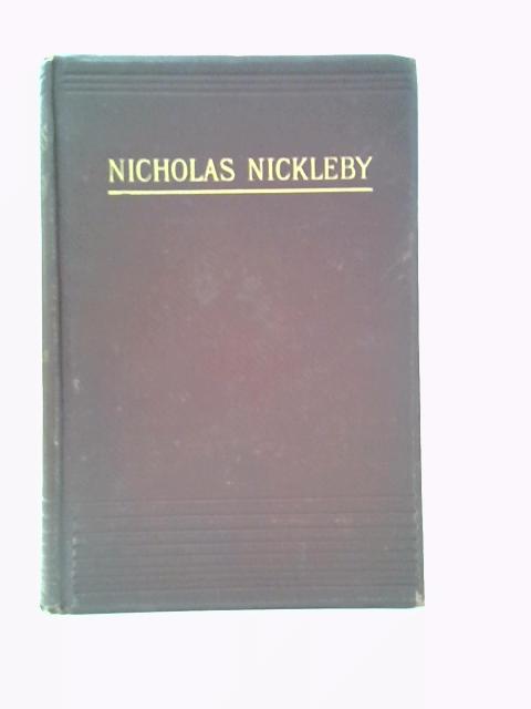 The Life and Adventures of Nicholas Nickleby By Charles Dickens