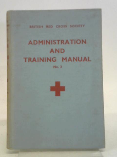 Administration and Training Manual By British Red Cross Society