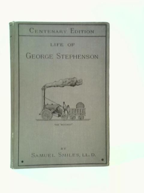 The Life of George Stephenson par Samuel Smiles